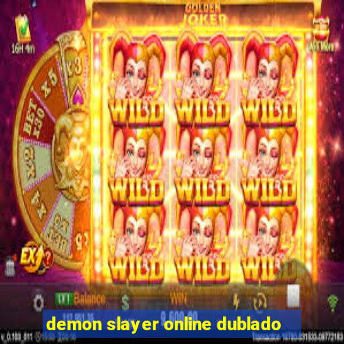 demon slayer online dublado